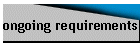 ongoing requirements